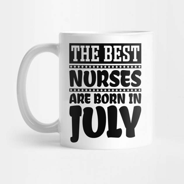 The best nurses are born in July by colorsplash